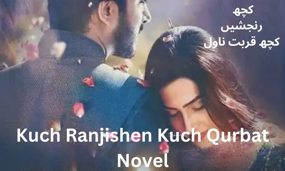 Kuch Ranjishen Kuch Qurbat Novel PDF by Abeeha Ali