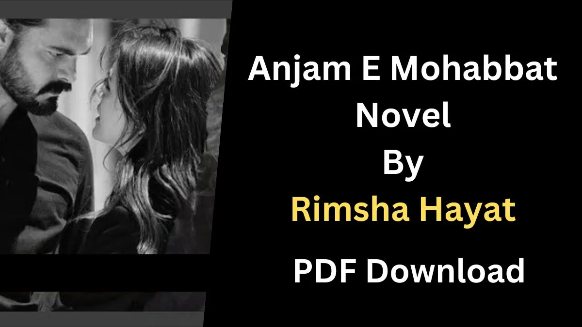 Anjam E Mohabbat Novel By Rimsha Hayat