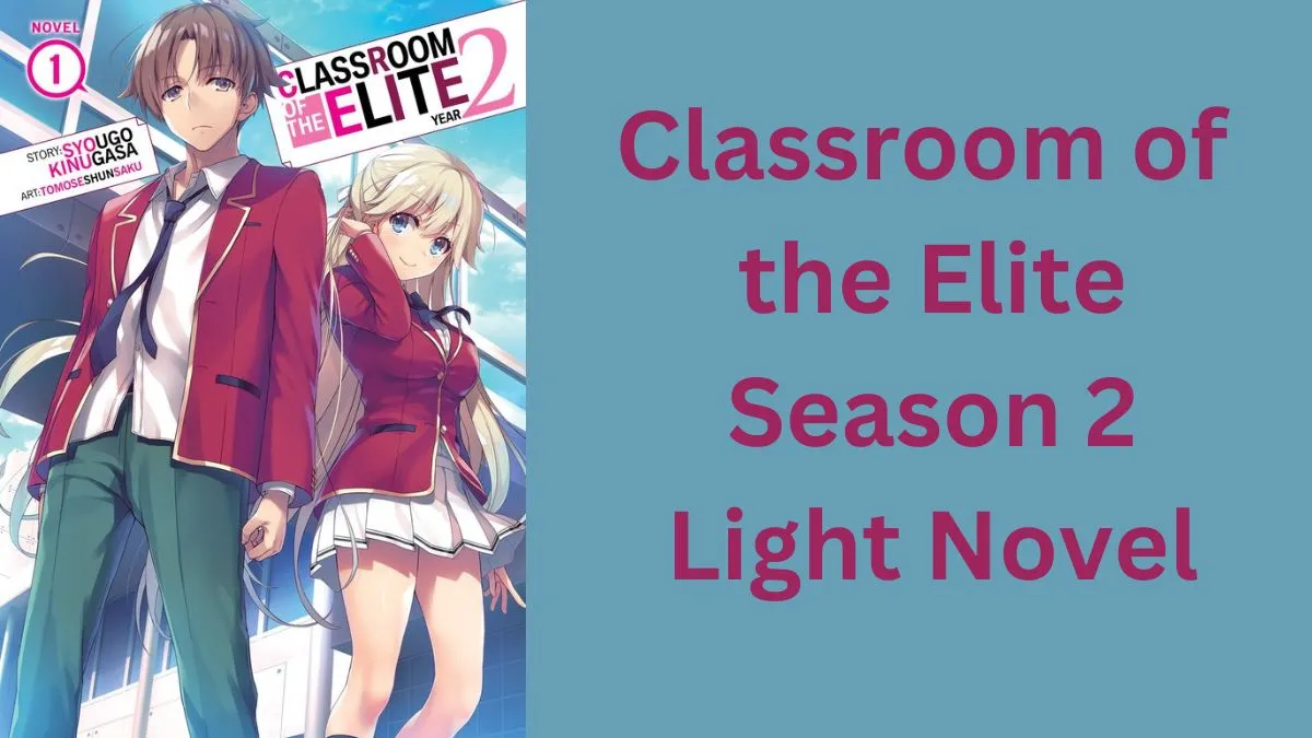 Classroom of the Elite Season 2 Light Novel