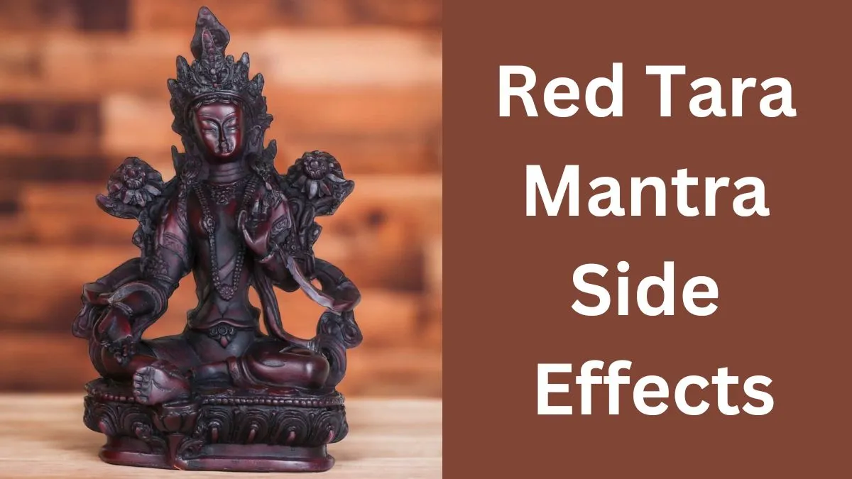 Red Tara Mantra Side Effects