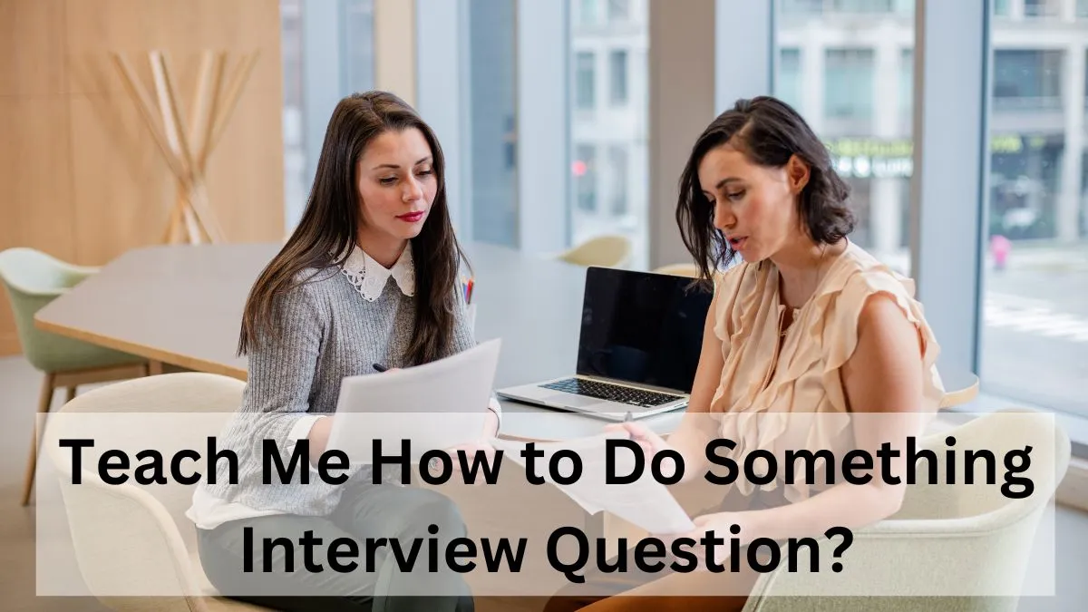 Teach Me How to Do Something Interview Question