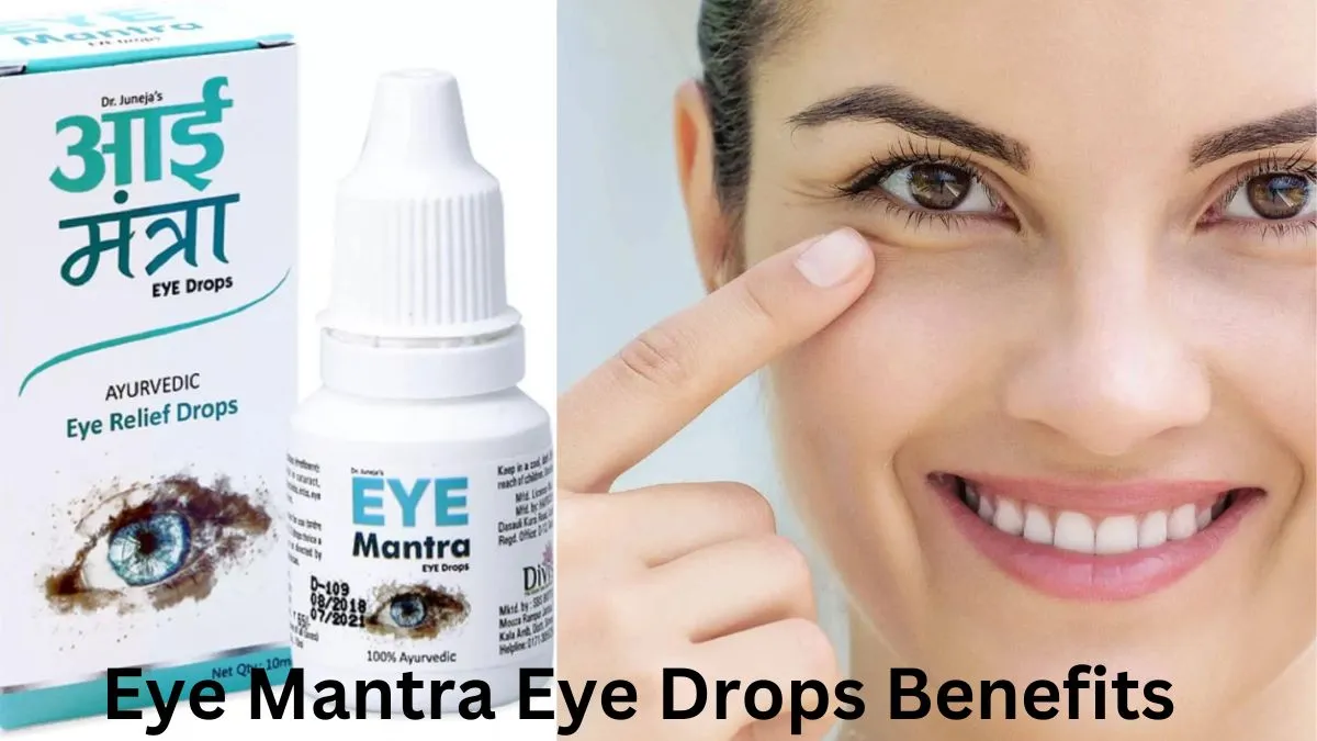 Eye Mantra Eye Drops Benefits