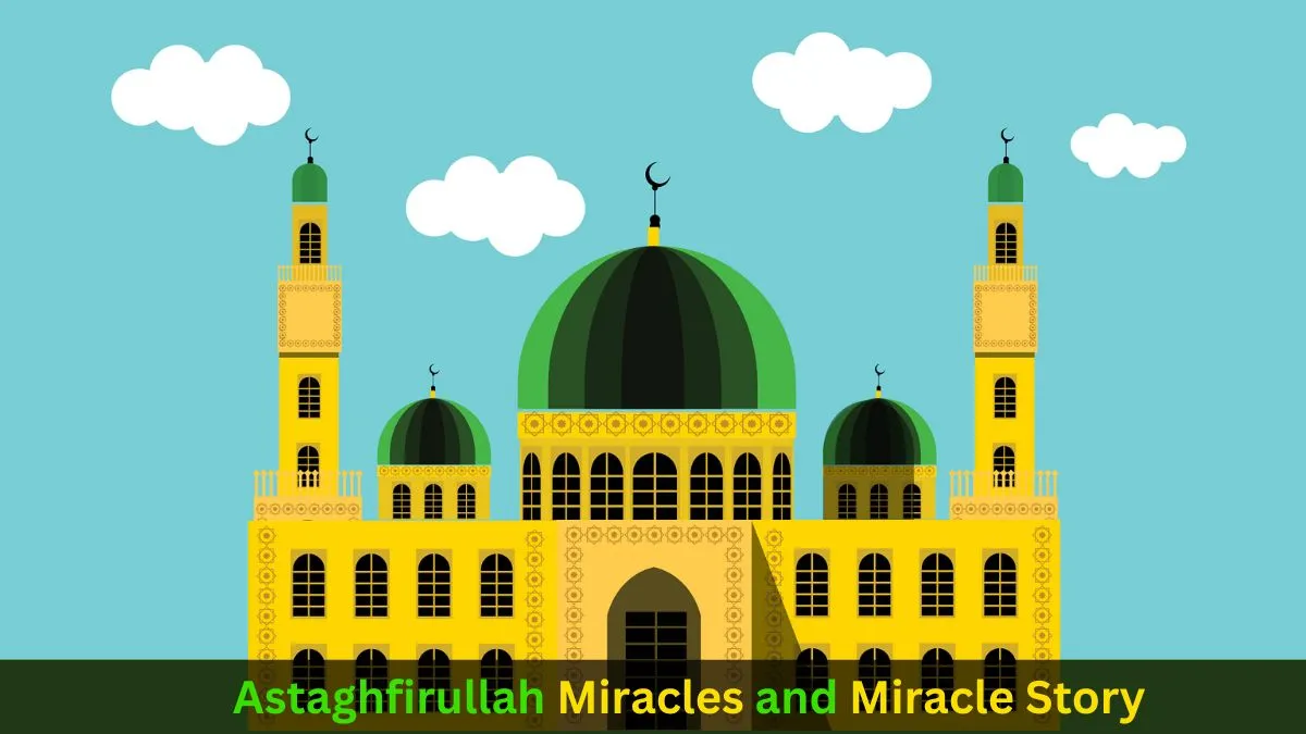 Astaghfirullah Miracles