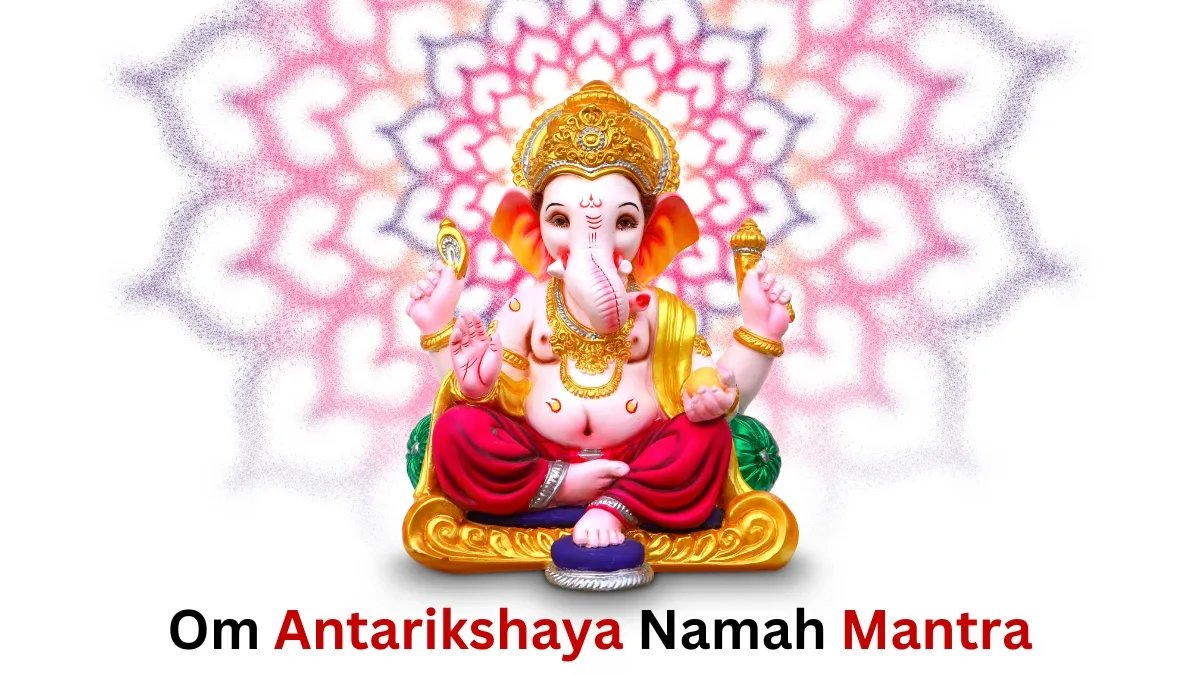 Om Antarikshaya Namah Mantra